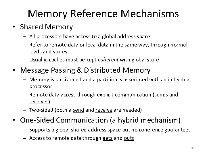 Memory Reference Mechanisms • Shared Memory – All processors have access to a global