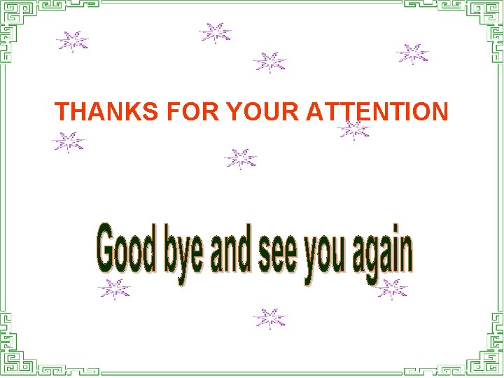 THANKS FOR YOUR ATTENTION THANKS FOR YOUR ATTENTION