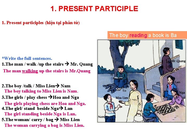 1. PRESENT PARTICIPLE 1. Present participles (hiện tại phân từ) The boy reading a 1. PRESENT PARTICIPLE 1. Present participles (hiện tại phân từ) The boy reading a