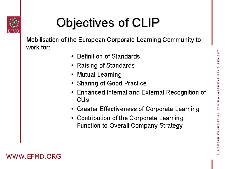 Mobilisation of the European Corporate Learning Community to work for: • Definition of Standards
