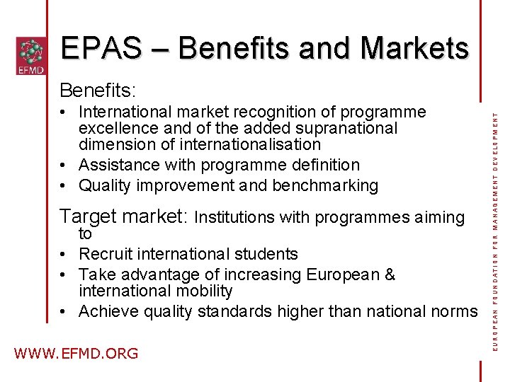 EPAS – Benefits and Markets • International market recognition of programme excellence and of