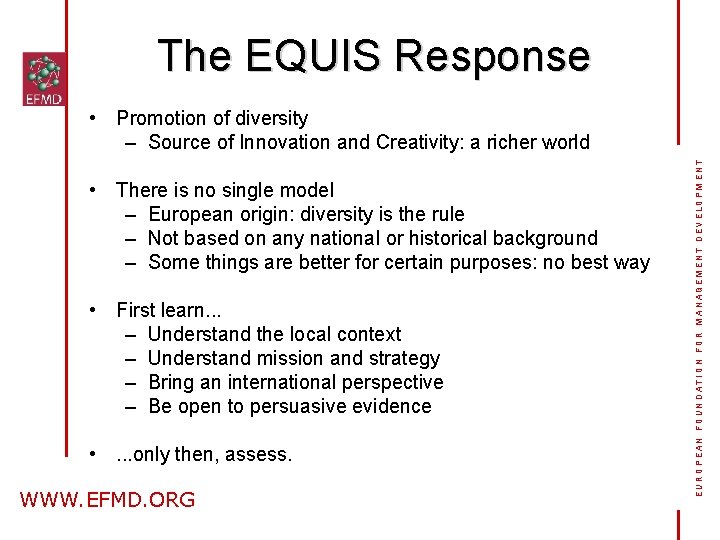 The EQUIS Response • There is no single model – European origin: diversity is