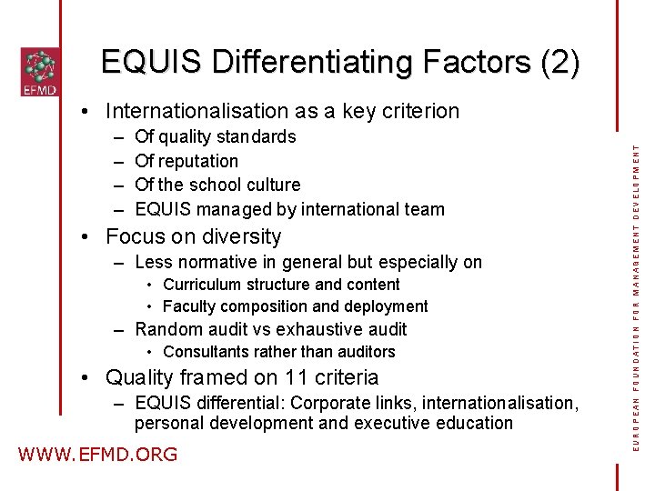 EQUIS Differentiating Factors (2) – – Of quality standards Of reputation Of the school