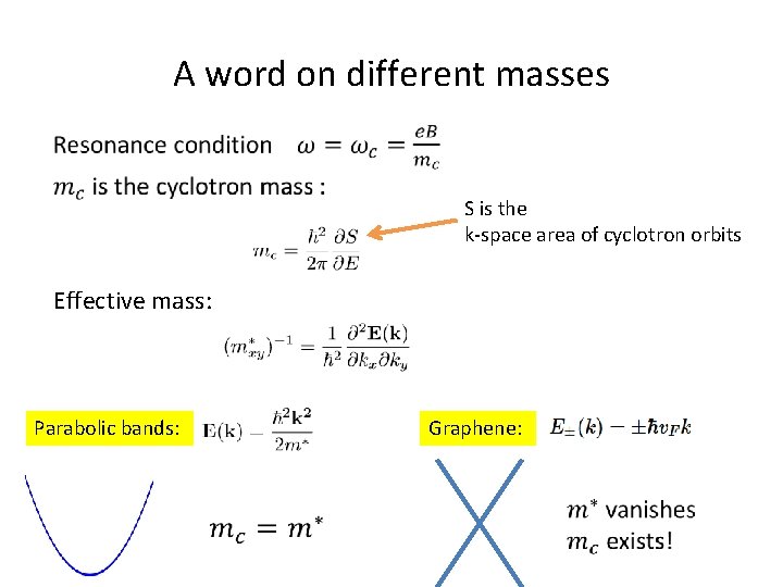 A word on different masses S is the k-space area of cyclotron orbits Effective A word on different masses S is the k-space area of cyclotron orbits Effective