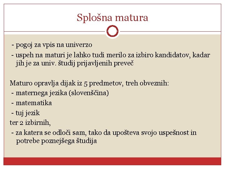 Splošna matura - pogoj za vpis na univerzo - uspeh na maturi je lahko