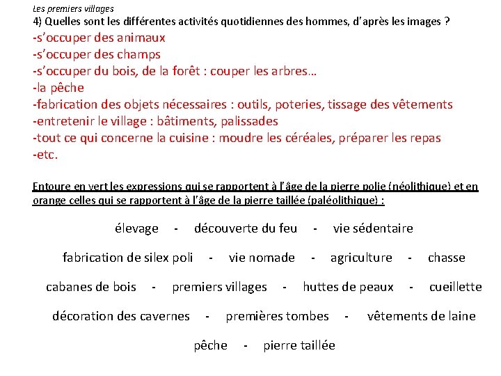 Les premiers villages 4) Quelles sont les différentes activités quotidiennes des hommes, d’après les