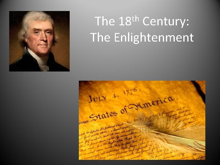 The 18 th Century: The Enlightenment 