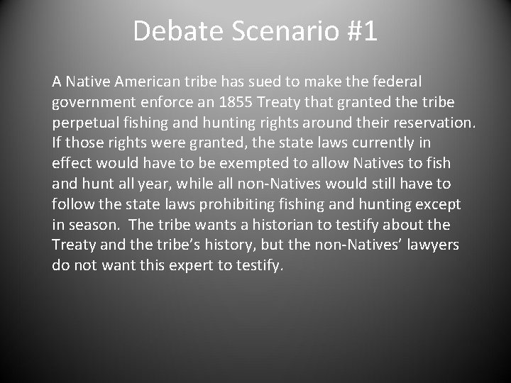 Debate Scenario #1 A Native American tribe has sued to make the federal government