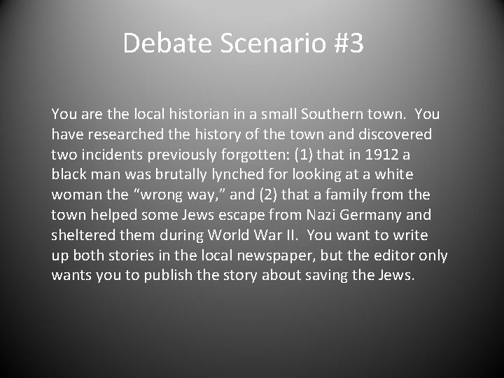 Debate Scenario #3 You are the local historian in a small Southern town. You