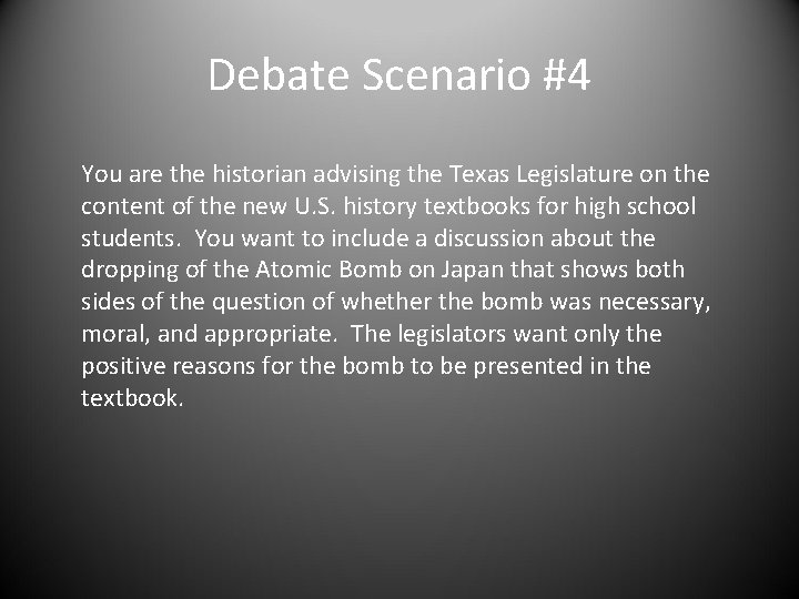 Debate Scenario #4 You are the historian advising the Texas Legislature on the content