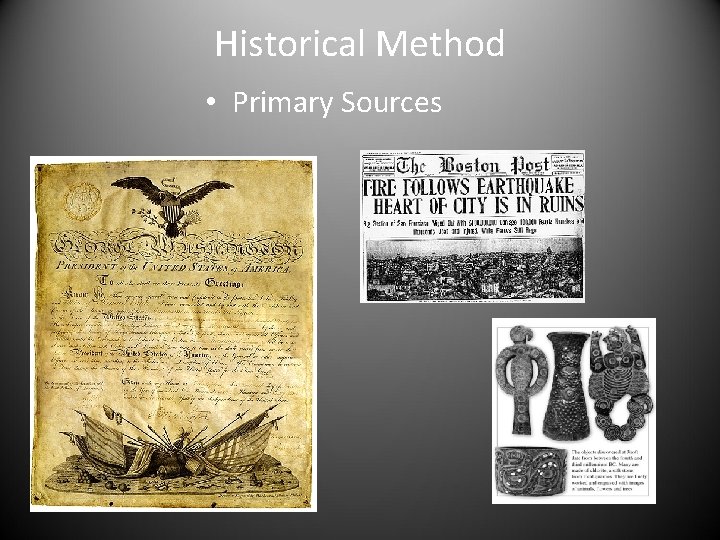 Historical Method • Primary Sources 