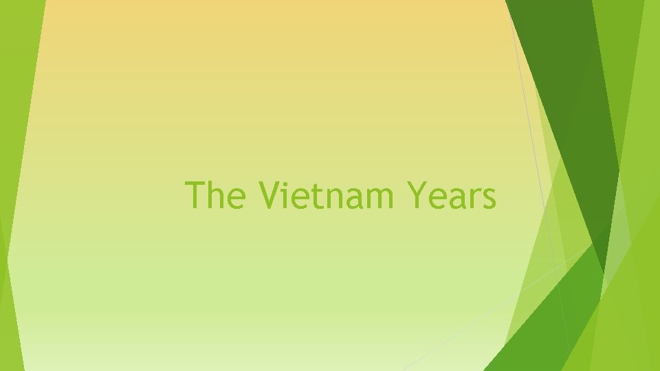 The Vietnam Years 