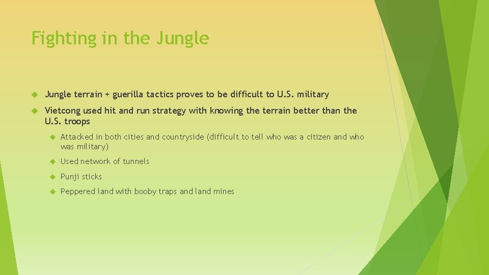 Fighting in the Jungle terrain + guerilla tactics proves to be difficult to U.