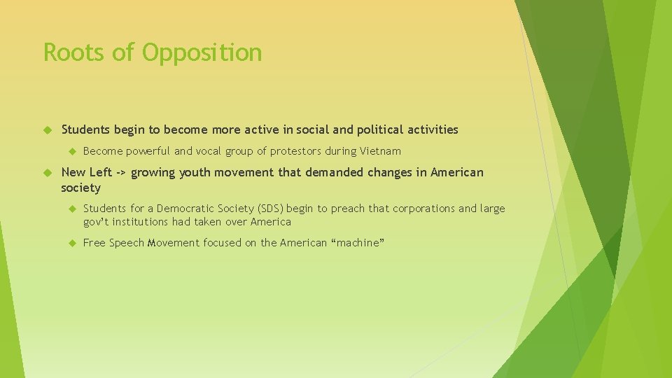 Roots of Opposition Students begin to become more active in social and political activities Roots of Opposition Students begin to become more active in social and political activities