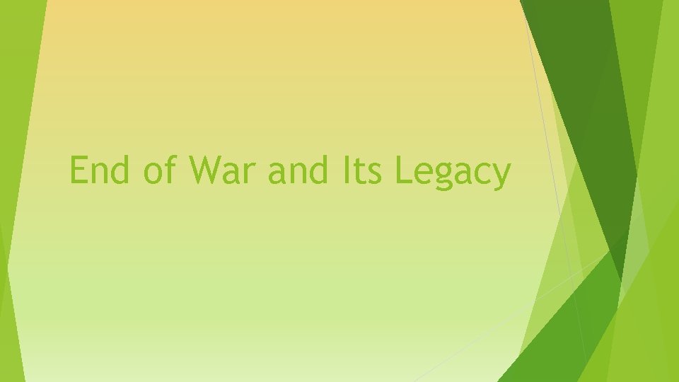 End of War and Its Legacy 