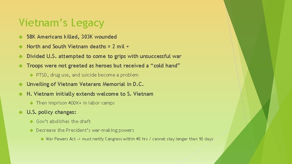 Vietnam’s Legacy 58 K Americans killed, 303 K wounded North and South Vietnam deaths Vietnam’s Legacy 58 K Americans killed, 303 K wounded North and South Vietnam deaths