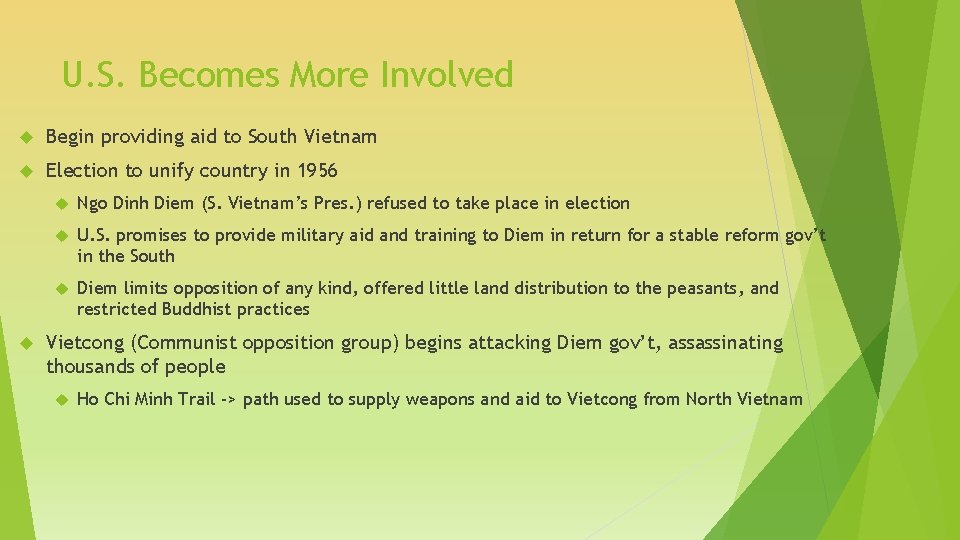 U. S. Becomes More Involved Begin providing aid to South Vietnam Election to unify