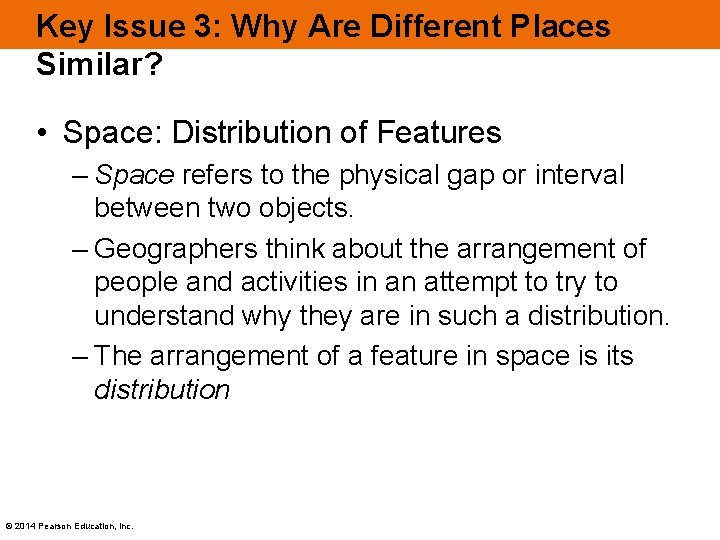 Key Issue 3: Why Are Different Places Similar? • Space: Distribution of Features – Key Issue 3: Why Are Different Places Similar? • Space: Distribution of Features –