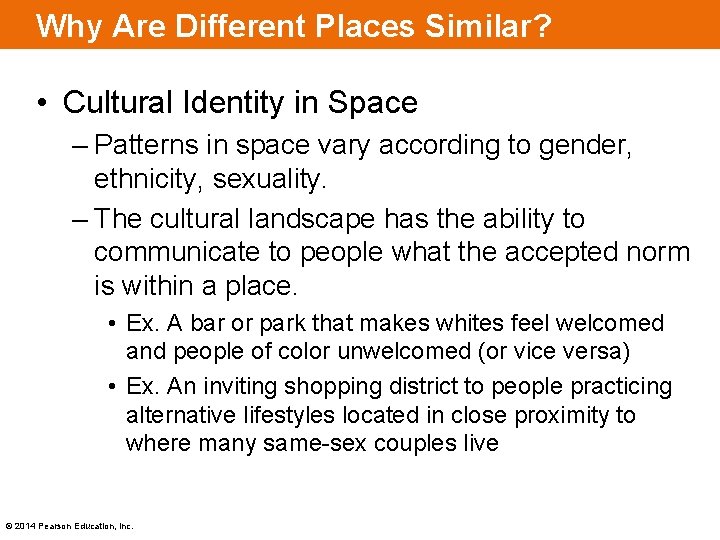 Why Are Different Places Similar? • Cultural Identity in Space – Patterns in space Why Are Different Places Similar? • Cultural Identity in Space – Patterns in space