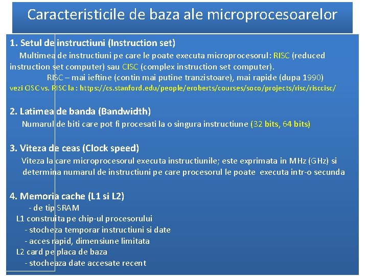 Caracteristicile de baza ale microprocesoarelor 1. Setul de instructiuni (Instruction set) Multimea de instructiuni