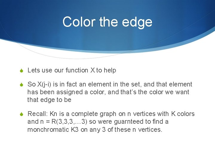 Color the edge S Lets use our function X to help S So X(j-i)