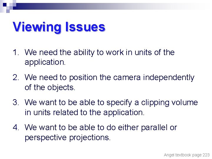 Viewing Issues 1. We need the ability to work in units of the application.