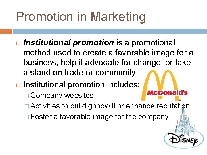 Promotion in Marketing Institutional promotion is a promotional method used to create a favorable