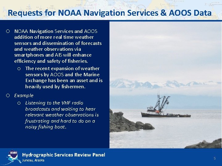 Requests for NOAA Navigation Services & AOOS Data o NOAA Navigation Services and AOOS