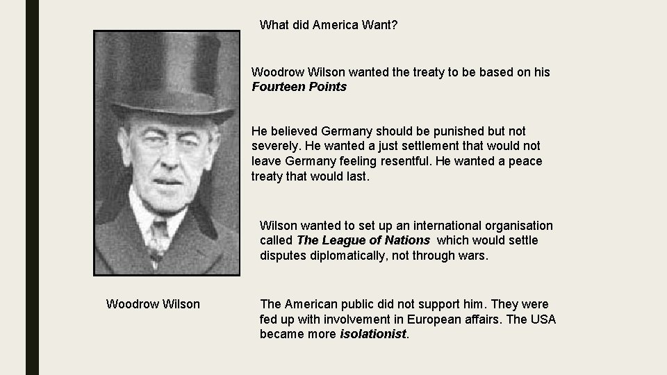 What did America Want? Woodrow Wilson wanted the treaty to be based on his What did America Want? Woodrow Wilson wanted the treaty to be based on his