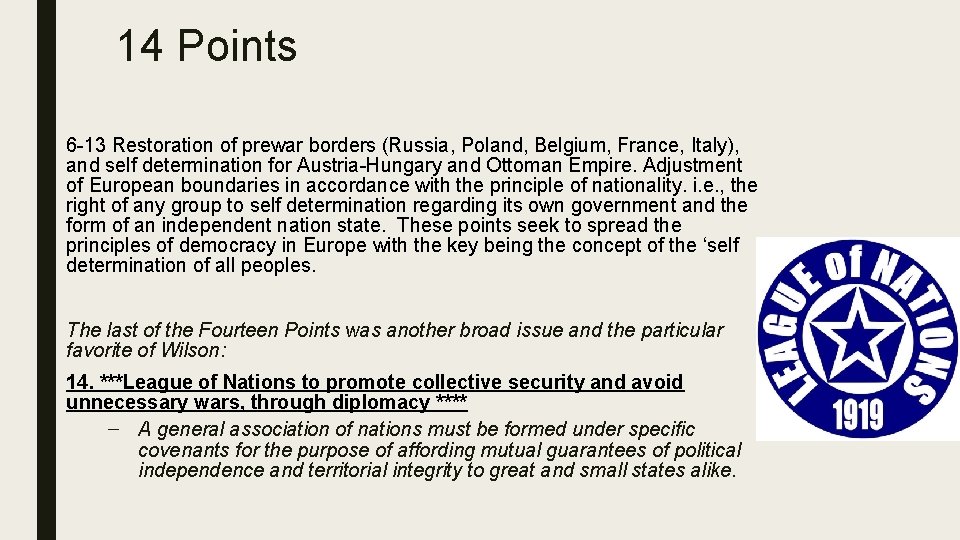 14 Points 6 -13 Restoration of prewar borders (Russia, Poland, Belgium, France, Italy), and 14 Points 6 -13 Restoration of prewar borders (Russia, Poland, Belgium, France, Italy), and
