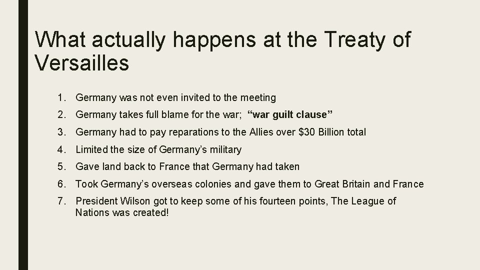 What actually happens at the Treaty of Versailles 1. Germany was not even invited What actually happens at the Treaty of Versailles 1. Germany was not even invited