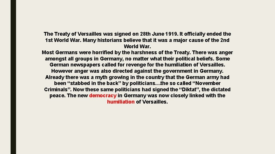 The Treaty of Versailles was signed on 28 th June 1919. It officially ended The Treaty of Versailles was signed on 28 th June 1919. It officially ended
