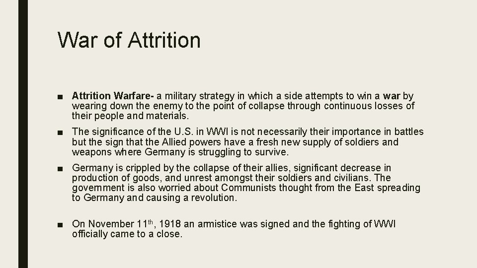War of Attrition ■ Attrition Warfare- a military strategy in which a side attempts War of Attrition ■ Attrition Warfare- a military strategy in which a side attempts