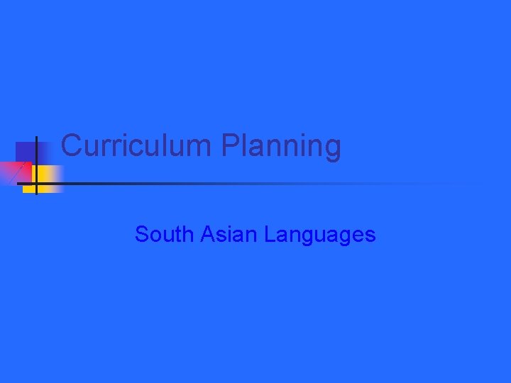 Curriculum Planning South Asian Languages 