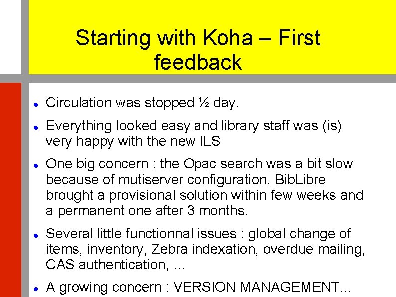 Starting with Koha – First feedback Circulation was stopped ½ day. Everything looked easy