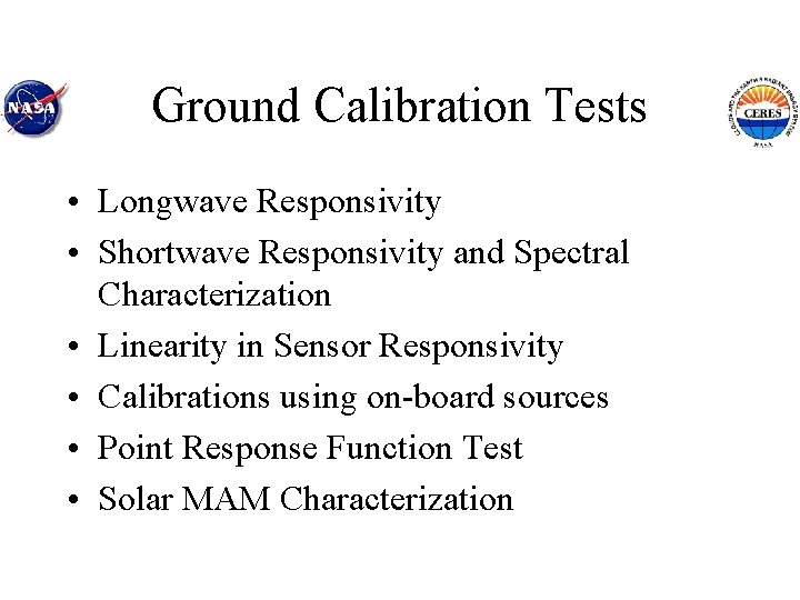 Ground Calibration Tests • Longwave Responsivity • Shortwave Responsivity and Spectral Characterization • Linearity