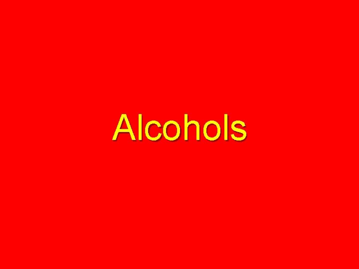 Alcohols 