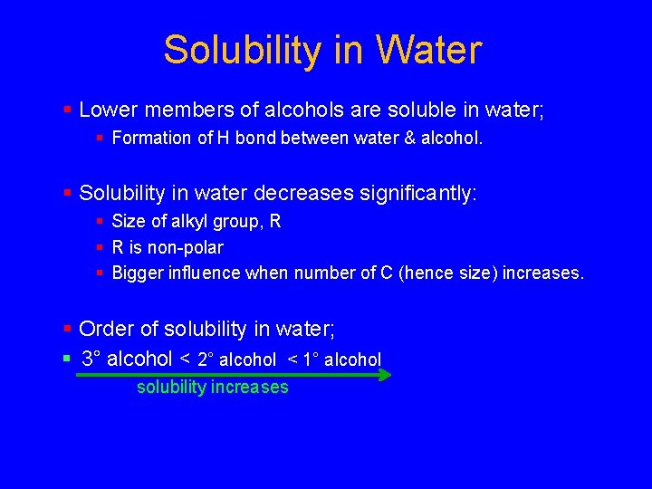 Solubility in Water § Lower members of alcohols are soluble in water; § Formation