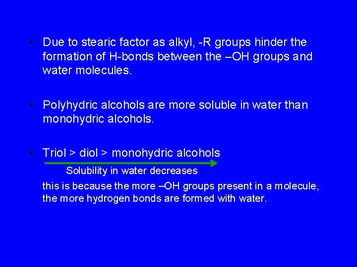  • Due to stearic factor as alkyl, -R groups hinder the formation of