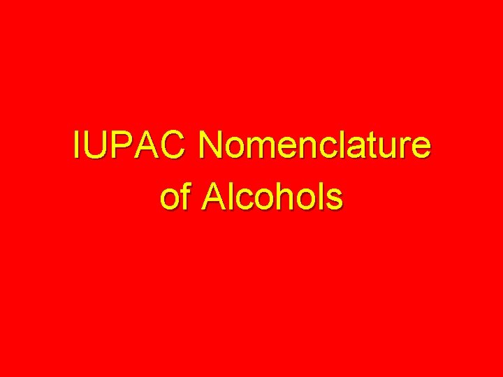 IUPAC Nomenclature of Alcohols 