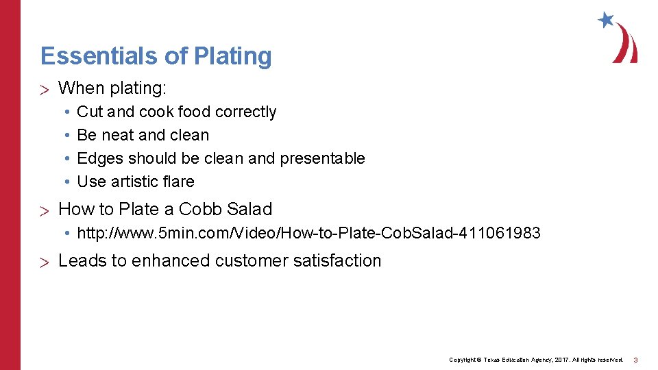 Essentials of Plating > When plating: • • Cut and cook food correctly Be