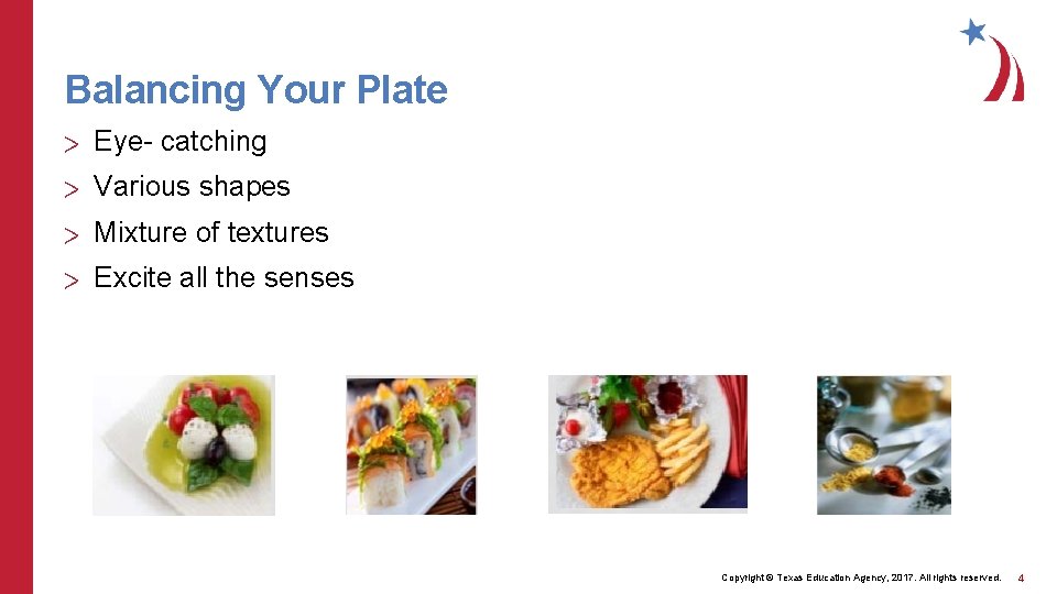 Balancing Your Plate > Eye- catching > Various shapes > Mixture of textures >