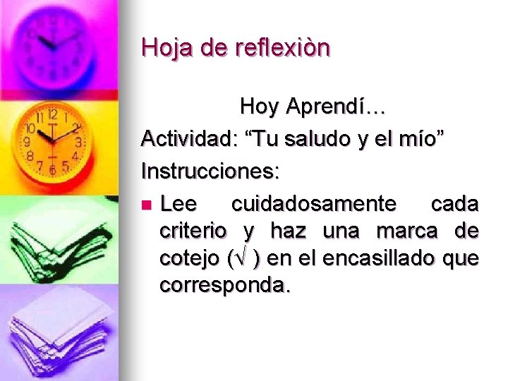 Hoja de reflexiòn Hoy Aprendí… Actividad: “Tu saludo y el mío” Instrucciones: n Lee