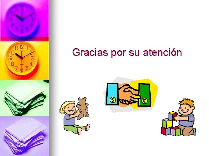 Gracias por su atención 