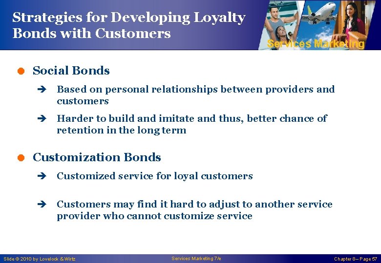 Strategies for Developing Loyalty Bonds with Customers Services Marketing = Social Bonds è Based