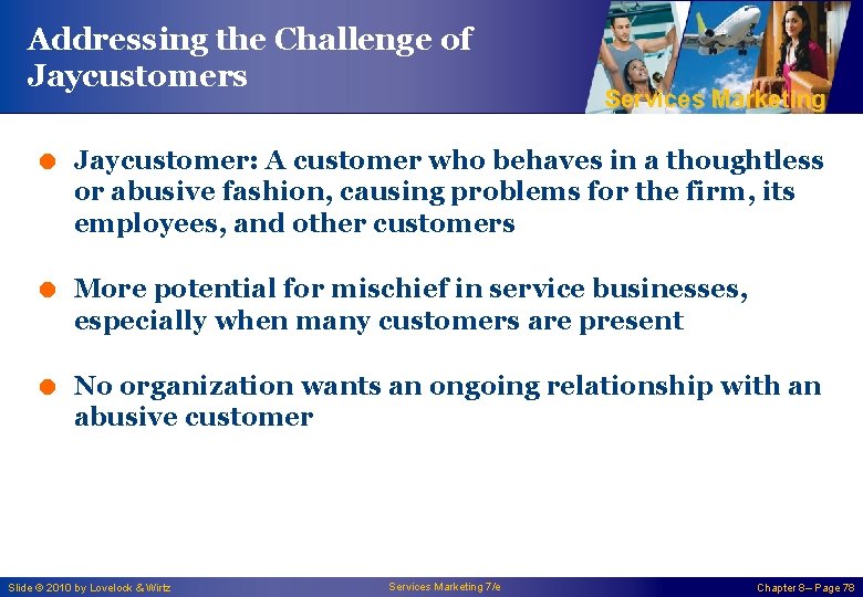 Addressing the Challenge of Jaycustomers Services Marketing = Jaycustomer: A customer who behaves in