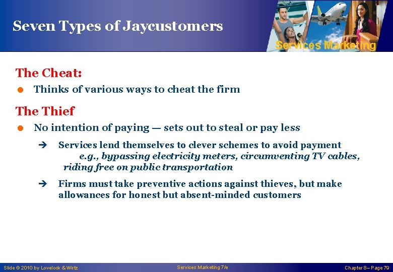 Seven Types of Jaycustomers Services Marketing The Cheat: = Thinks of various ways to