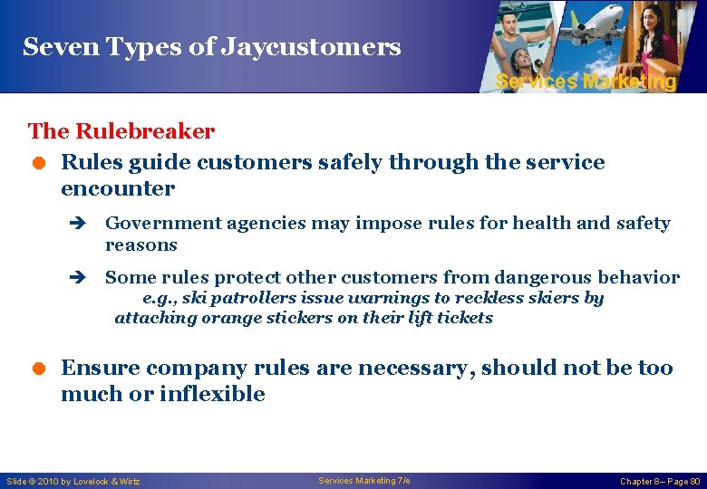 Seven Types of Jaycustomers Services Marketing The Rulebreaker = Rules guide customers safely through