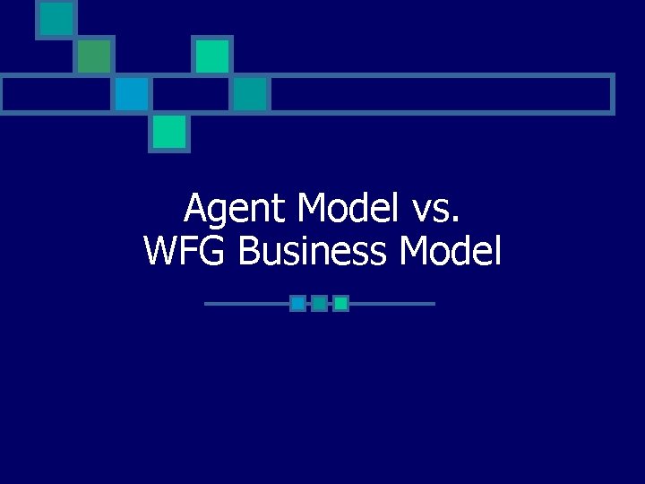 Agent Model vs. WFG Business Model 