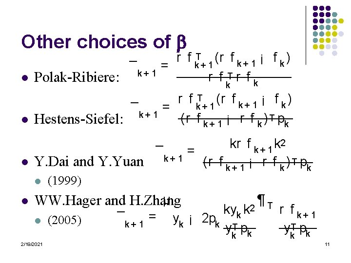 Other choices of l l l Polak-Ribiere: Hestens-Siefel: k ¯k + 1 Y. Dai